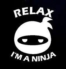CCI Relax I'm A Ninja Decal Vinyl Sticker|Cars Trucks Vans Walls Laptop| White |5.5 x 4.5 in|CCI876