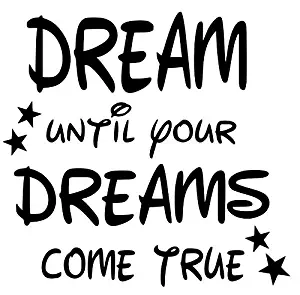 Dream Until Your Dreams Come True(Black) Wall Decal for Children's Bedroom Vinyl 13" x 14" (Black)