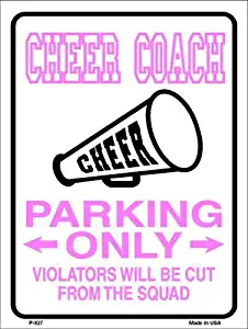 Smart Blonde Cheer Coach Parking Only Metal Novelty Parking Sign P-827