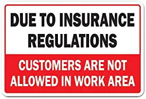 Due to Insurance Regulations Customers Not Allowed Novelty Aluminum Sign | Indoor/Outdoor | Funny Home Décor for Garages, Living Rooms, Bedroom, Offices | SignMission Protection Sign Wall Decoration