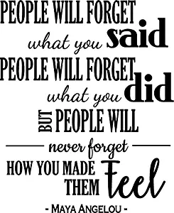 Newclew People Will Forget What You Said, People Will Forget What You did, but People Will Never Forget How You mde Them Feel - Maya Angelou Vinyl Wall Decal Sticker, Words Decor