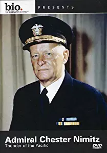 Biography: Admiral Chester Nimitz: Thunder of the Pacific