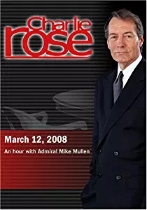 Charlie Rose -Admiral Mike Mullen March 12, 2008